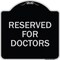 Signmission Reserved for Doctors Heavy-Gauge Aluminum Architectural Sign, 18" x 18", BS-1818-23210 A-DES-BS-1818-23210 - alternate 1